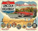 The Lincoln Highway : coast to coast from Times Square to the Golden Gate /