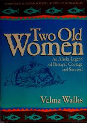 Two old women : an Alaska legend of betrayal, courage and survival /