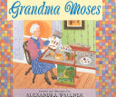 Grandma Moses /