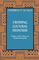 Crossing cultural frontiers : studies in the history of world Christianity /