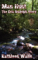 Man hunt : the Eric Rudolph story /