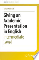 Giving an Academic Presentation in English : Intermediate Level /