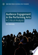 Audience Engagement in the Performing Arts : A Critical Analysis /