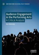 Audience engagement in the performing arts : a critical analysis /