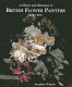 A history and dictionary of British flower painters, 1650-1950 /