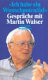 Ich habe ein Wunschpotential : Gespräche mit Martin Walser /