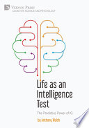 Life as an intelligence test : the predictive power of IQ /