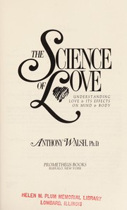 The science of love : understanding love & its effects on mind & body /