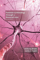 Feminist criminology through a biosocial lens /