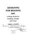 Designing for weaving : a study guide for drafting, design, and color /