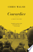 Cowardice : a brief history /