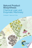 Natural product biosynthesis : chemical logic and enzymatic machinery /
