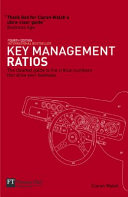 Key management ratios : the clearest guide to the critical numbers that drive your business /