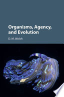 Organisms, agency, and evolution /