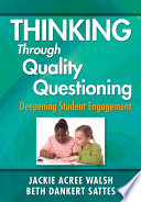 Thinking through quality questioning : deepening student engagement /