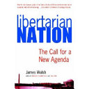 Libertarian nation : [the call for a new agenda] /