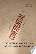 The international politics of intelligence sharing /