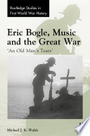 Eric Bogle, music and the Great War : 'An old man's tears' /