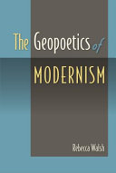 The geopoetics of modernism /