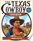 The Texas cowboy cookbook : a history in recipes and photos /