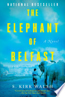 The elephant of Belfast : a novel /