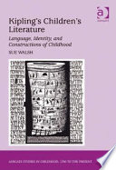 Kipling's children's literature : language, identity, and constructions of childhood /