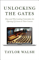 Unlocking the gates : how and why leading universities are opening up access to their courses /