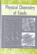 Physical chemistry of foods /