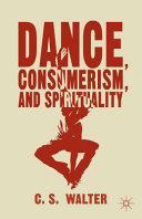 Dance, consumerism, and spirituality /
