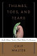 Thumbs, toes, and tears : and other traits that make us human /
