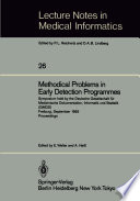 Methodical Problems in Early Detection Programmes : Symposium held by the Deutsche Gesellschaft für Medizinische Dokumentation, Informatik und Statistik (GMDS) Freiburg, September 10-11, 1983 Proceedings /