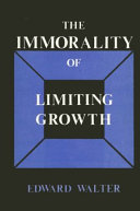 The immorality of limiting growth /