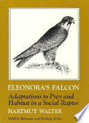 Eleonora's falcon : adaptations to prey and habitat in a social raptor /