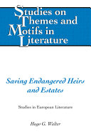 Saving endangered heirs and estates : studies in European literature /