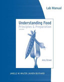 Lab manual : understanding food ; principles and preparation /