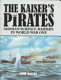 The Kaiser's pirates : German surface raiders in World War One /