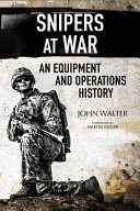 Snipers at war : an equipment and operations history /