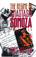 The regime of Anastasio Somoza, 1936-1956 /