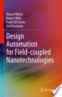Design Automation for Field-coupled Nanotechnologies /