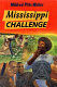 Mississippi challenge /