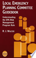 Local emergency planning committee guidebook : understanding the EPA Risk Management Program Rule /