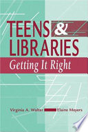 Teens and libraries : getting it right /