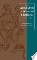 The Alexandreis of Walter of Châtillon : a twelfth-century epic : a verse translation /