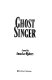 Ghost singer : a novel /