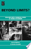Beyond limits? : dealing with chemical risks at work in Europe /