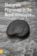 Shaligram Pilgrimage in the Nepal Himalayas /