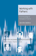 Working with fathers : from knowledge to therapeutic practice /