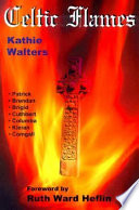 Celtic flames : Patrick, Brendan, Brigid, Cuthbert, Columba, Kieran, Comgall /