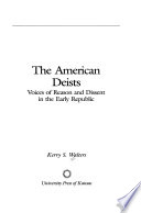 The American deists : voices of reason and dissent in the early republic /