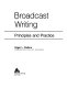 Broadcast writing : principles and practice /